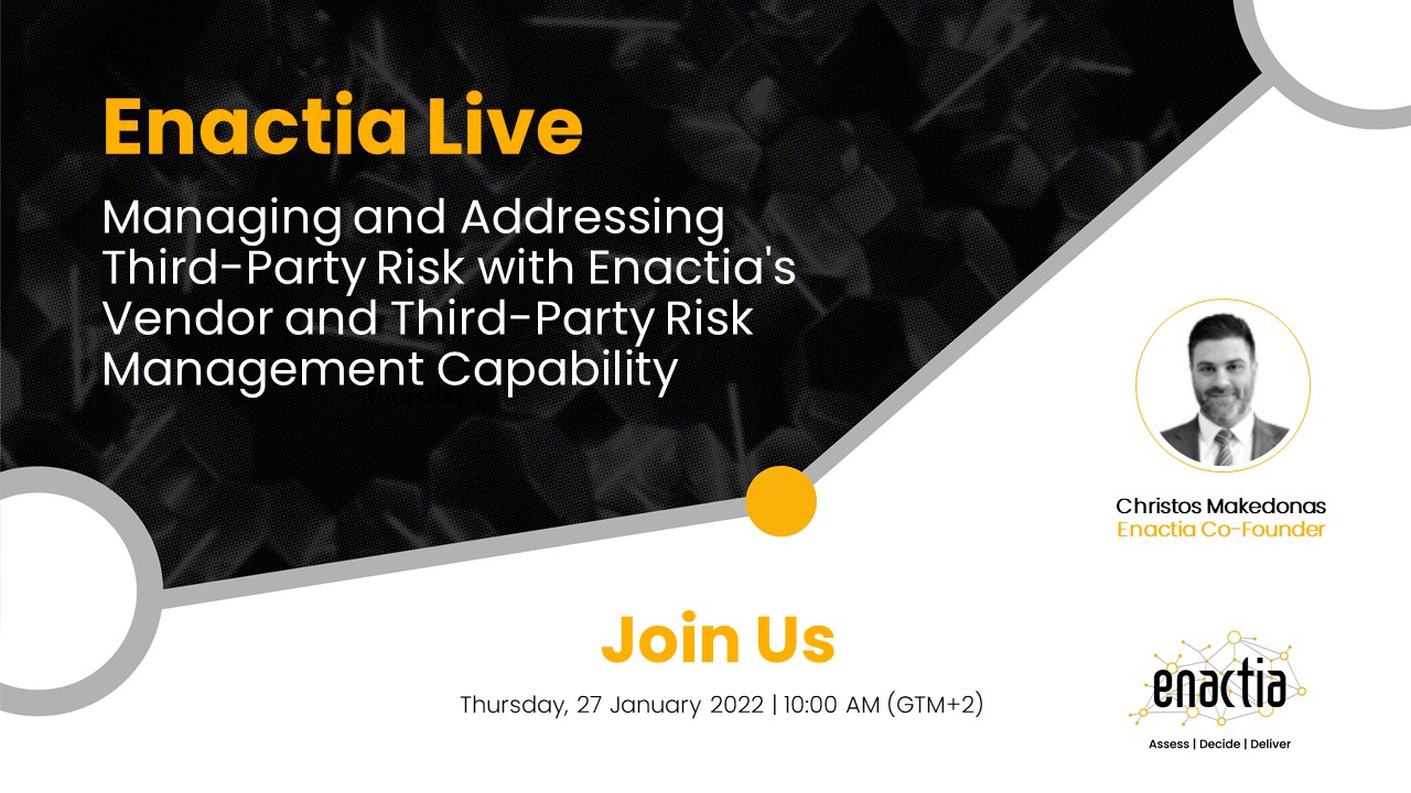 Webinar: Managing & Addressing Third-Party Risk with Enactia Vendor & Third-Party Risk Management Capability